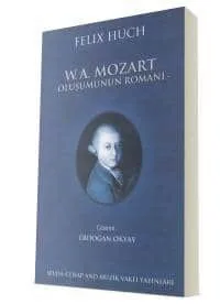 W. A. Mozart │ Oluşumun Romanı